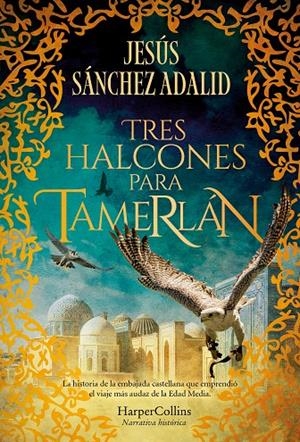 Tres halcones para Tamerlán | 9788410640344 | Sánchez Adalid, Jesús