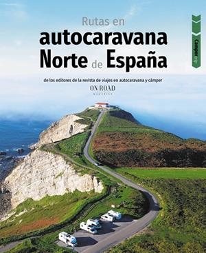 Rutas en autocaravana por el norte de España | 9788491586715 | Beltrán Monje, Loli/Rodríguez Martínez, Conrado