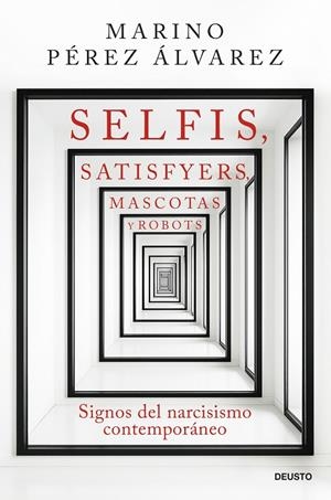 Selfis, satisfyers, mascotas y robots | 9788423440344 | Pérez Álvarez, Marino