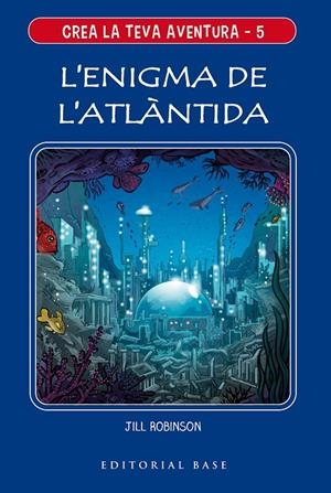 Crea la teva aventura 5. L'enigma de l'Atlàntida | 9788417759650 | Robinson, Jill