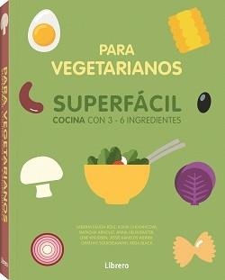Cocina superfácil para vegetarianos | 9789463594486 | Anónimo