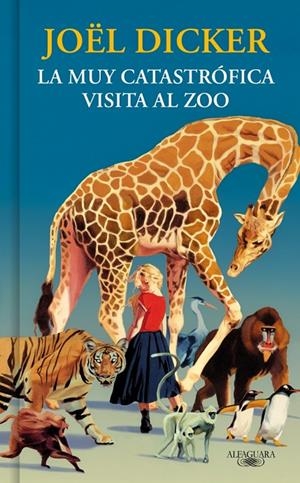 La muy catastrófica visita al zoo | 9791387846893 | Dicker, Joël