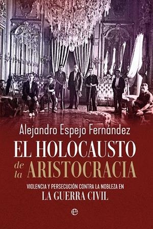 El holocausto de la aristocracia | 9788410942776 | Espejo Fernández, Alejandro