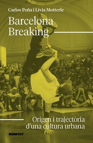 Barcelona breaking: origen i trajectoria cultura urbana | 9791387872755 | Motterle, Livia / , Carlos Penas