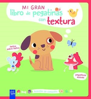 Mi gran libro de pegatinas con textura. Animales de compañía | 9788408312130 | YOYO