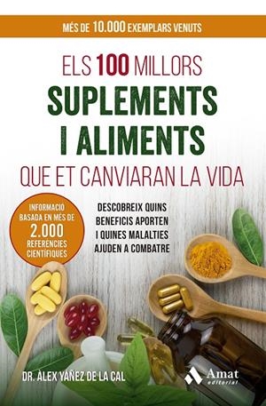 Els 100 millors suplements i aliments que et canviaran la vida | 9788410451056 | Yáñez de la Cal, Àlex