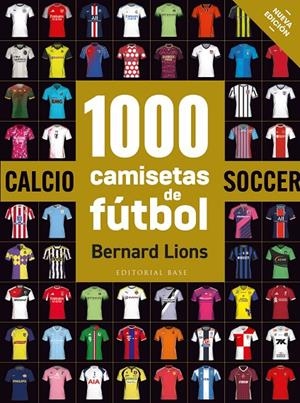 1000 camisetas de fúbol (Nueva edición) | 9788410043787 | Lions, Bernard