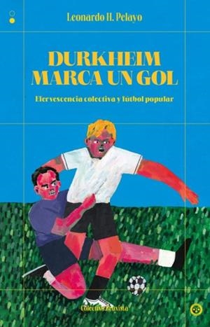 Durkheim marca un gol | 9791399104820 | H. Pelayo, Leonardo