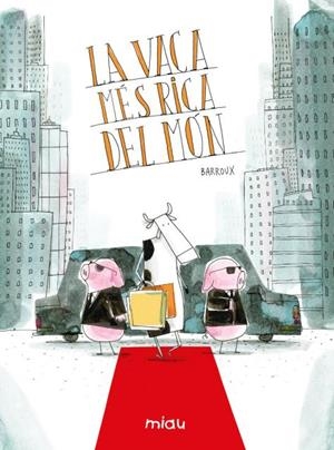 La vaca més rica del món | 9791388030079 | Barroux, Stéphane