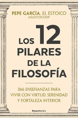Los 12 pilares de la filosofía | 9791387905408 | García (@elestoicoesp), Pepe