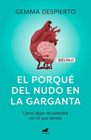 El porqué del nudo en la garganta | 9788418045127 | Despierto González (@reflexionesdeunapsicologa), Gemma