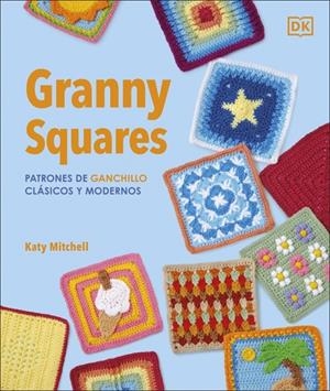 Granny Squares: Patrones de ganchillo clásicos y modernos | 9780241804612 | Mitchell, Katy
