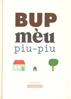 Bup mèu. Piu-piu | 9788416578375 | Cécile Boyer