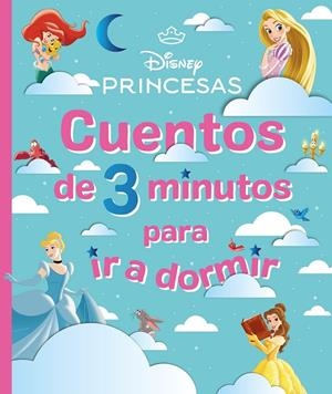 Disney. Princesas. Cuentos de 3 minutos para ir a dormir | 9791387901530 | Disney