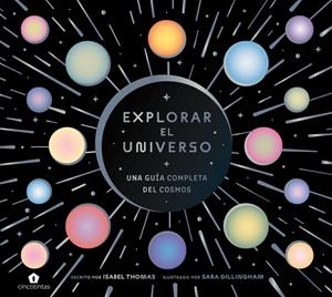 Explorar el universo | 9788419043900 | Thomas, Isabel/Gillingham, Sara