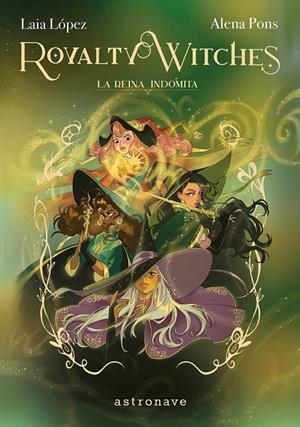 Royalty Witches 03. La reina indómita | 9788467977646 | Laia López/Pons, Alena