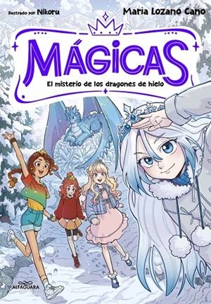 Mçagicas 1 - El misterio de los dragones de hielo | 9791387741372 | Lozano Cano, María
