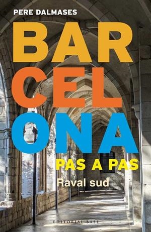 Barcelona pas a pas IV. Raval sud | 9791387728427 | Dalmases i Arnella, Pere