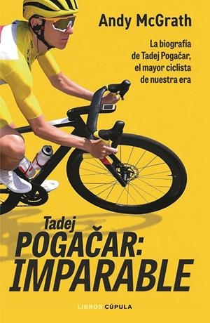 Tadej Pogacar: Imparable | 9788448049126 | McGrath, Andy