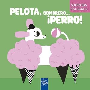 Pelota, sombrero... ¡perro! | 9788408283294 | YOYO