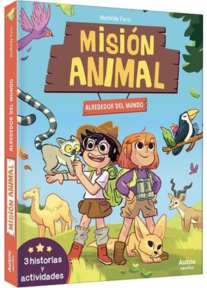 Misión animal. Alrededor del mundo. Tres historias y actividades | 9791039584180 | Paris, Mathilde