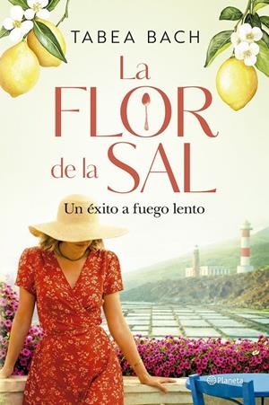La flor de la sal. Un éxito a fuego lento | 9788408323228 | Bach, Tabea