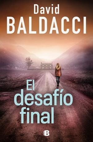 El desafío final (Serie Atlee Pine 4) | 9788466683609 | Baldacci, David