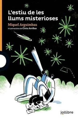 L'estiu de les llums misterioses | 9788418650123 | Arguimbau, Miquel/Arribas Rodriguez, Cinta