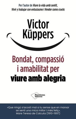 Bondat, compassió i amabilitat per viure amb alegria | 9791388080920 | Küppers, Victor