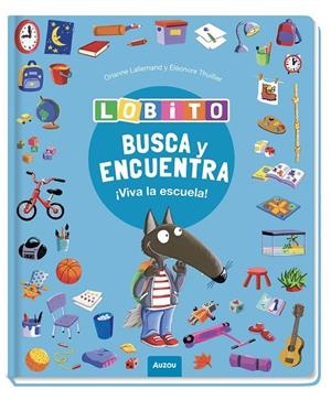 Busca y encuentra Lobito ¡Viva la escuela! | 9791039583367 | Lallemand, Orianne/Thuillier, Éléonore