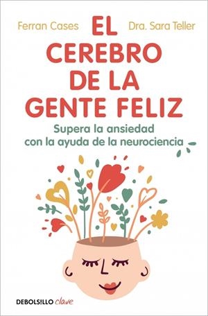 El cerebro de la gente feliz | 9788466393201 | Cases, Ferran/Teller, Dra. Sara