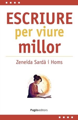 Escriure per viure millor | 9788413037165 | Sardà Homs, Zeneida