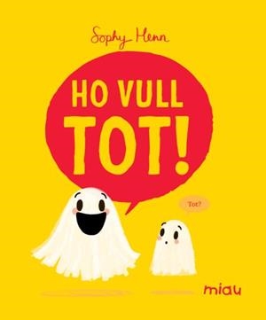 Ho vull tot! | 9788410208803 | Henn, Sophy