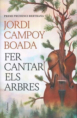 Fer cantar els arbres | 9788466435512 | Campoy Boada, Jordi