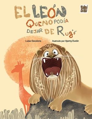 El león que no podía dejar de rugir | 9791388231544 | Escalona, Luisa