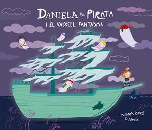 Daniela la Pirata i el vaixell fantasma | 9791388132148 | Isern, Susanna / Gómez
