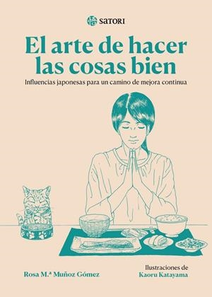 El arte de hacer las cosas bien | 9788410404373 | Katayama, Kaoru / Muñoz Gómez, Rosa Mª