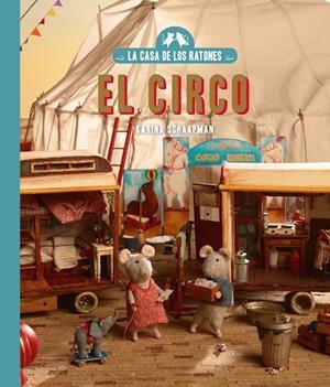 La casa de los ratones vol. 5. El circo | 9791387748050 | Schaapman, Karina