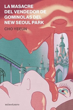 La masacre del vendedor de gominolas del New Seoul Park | 9788445022009 | Yeeun, Cho