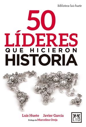 50 líderes que hicieron historia | 9788416894789 | Luis Huete y Javier García