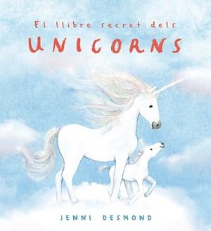 El llibre secret dels unicorns | 9791388132544 | Desmond, Jenni