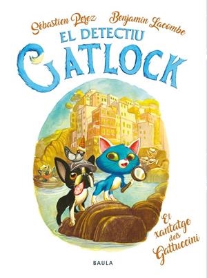 El detectiu Gatlock. El xantatge dels Gatuccini | 9788447957361 | Perez, Sébastien/Lacombe, Benjamin