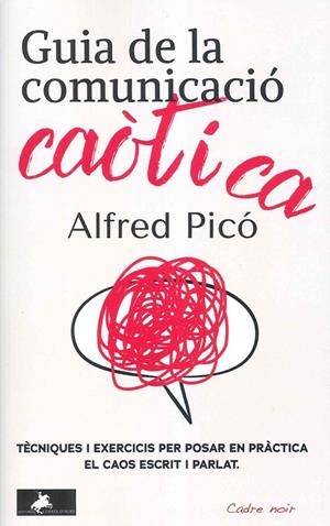Guia de la comunicació caòtica | 9791399231977 | Picó i Sentelles, Alfred