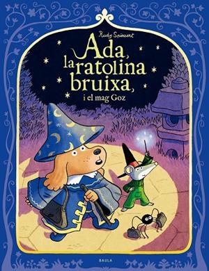 Ada, la ratolina bruixa i el mag Goz | 9788447957101 | Spiessert, Rudy