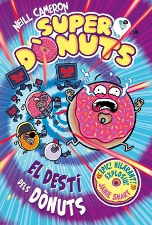 Superdònuts 3 - El destí dels dònuts | 9788448875299 | Cameron, Neill