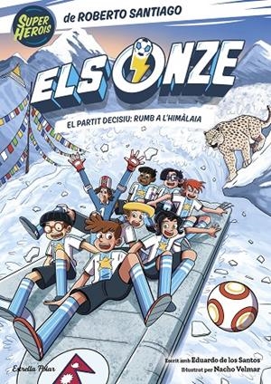 Els Onze 12. El partit decisiu: rumb a l'Himàlaia | 9791388358043 | Santiago, Roberto/Santos Molina, Eduardo de los/Velmar, Nacho