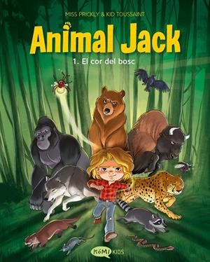 Animal Jack 1. El cor del bosc | 9791387744403 | Toussaint, Kid/Miss Prickly