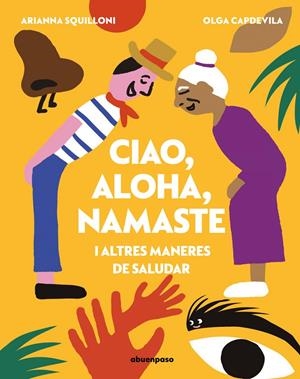 Ciao, aloha, namaste i altres maneres de saludar | 9788410016651 | Capdevila, Olga / Squilloni Cat, Arianna
