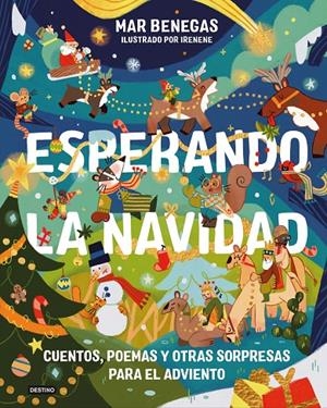 Esperando la Navidad. Cuentos, poemas y otras sorpresas para el Adviento | 9788408326564 | Benegas, Mar