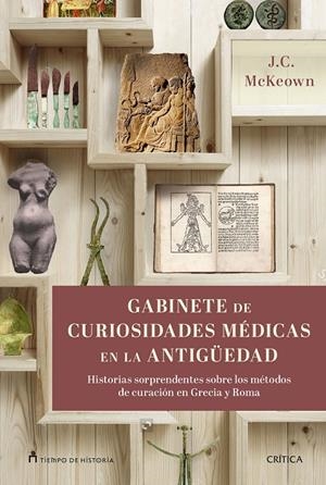 Gabinete de curiosidades médicas de la antigüedad | 9788417067229 | J.C. McKeown